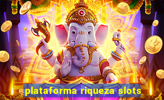 plataforma riqueza slots